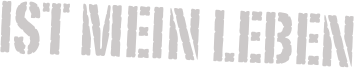 ist mein leben